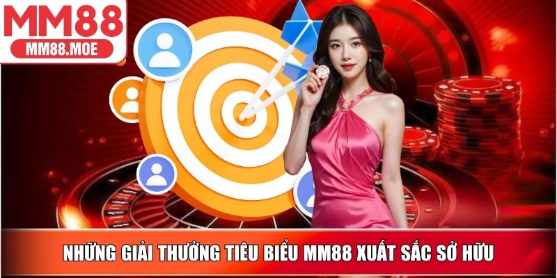 Những giải thưởng tiêu biểu MM88 xuất sắc sở hữu