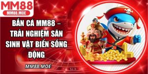 Bắn Cá MM88 – Trải Nghiệm Săn Sinh Vật Biển Sống Động